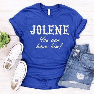 Jolene You Can Have Him, Jolene Shirt